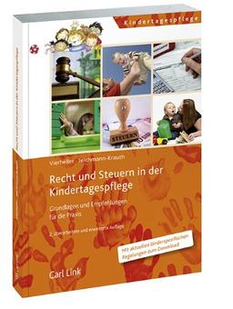 Recht und Steuern in der Kindertagespflege: Grundlagen und Empfehlungen für die Praxis