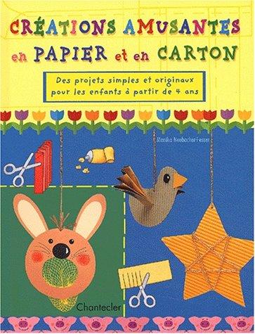 Créations amusantes en papier et en carton : des projets simples et originaux pour les enfants à partir de 4 ans