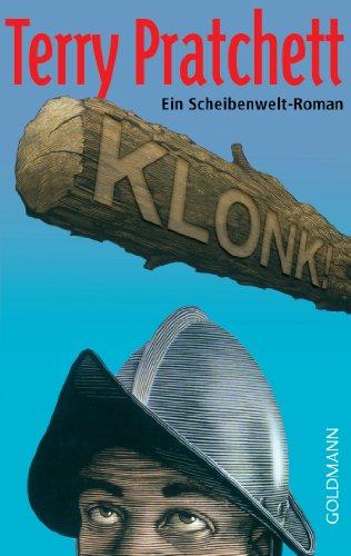 Klonk!: Ein Scheibenwelt-Roman