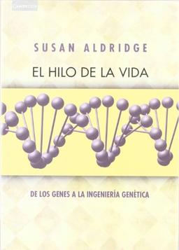 El hilo de la vida: De los genes a la ingeniería genética (Ciencia, Band 4)