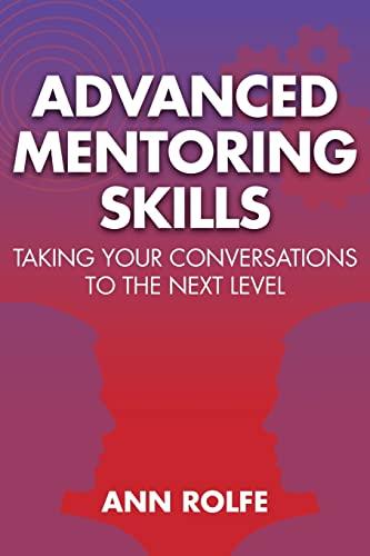 Advanced Mentoring Skills: Taking Your Conversations to the Next Level