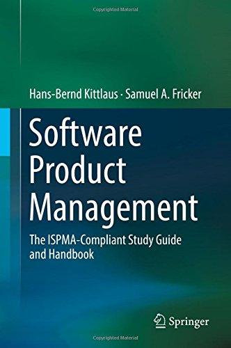 Software Product Management: The ISPMA-Compliant Study Guide and Handbook