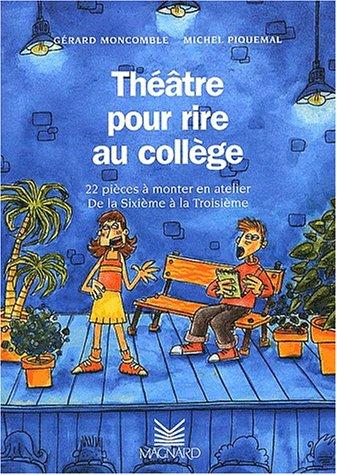 Théâtre pour rire au collège : 22 pièces à monter en atelier, de la sixième à la troisième