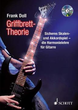 Griffbrett-Theorie: Sicheres Skalen- und Akkordspiel - die Harmonielehre für Gitarre. Gitarre. Lehrbuch mit CD. (Schott Pro Line)