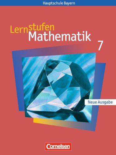 Lernstufen Mathematik - Bayern: 7. Jahrgangsstufe - Schülerbuch: Für Regelklassen