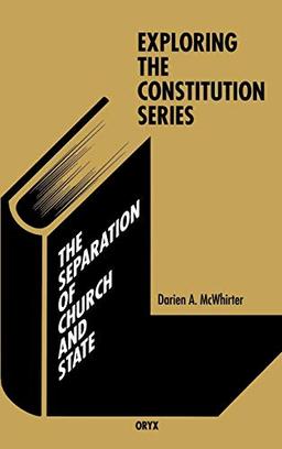 The Separation of Church and State (Exploring the Constitution)