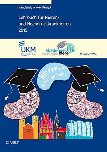 Lehrbuch für Nieren- und Hochdruckkrankheiten 2015: Begleitbuch zum X. Intensivkurs Nieren- und Hochdruckkrankheiten der Akademie Niere