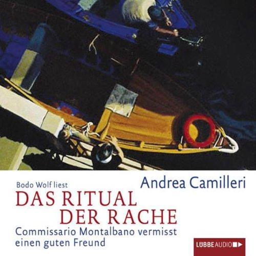 Das Ritual der Rache: Commissario Montalbano vermisst einen guten Freund.