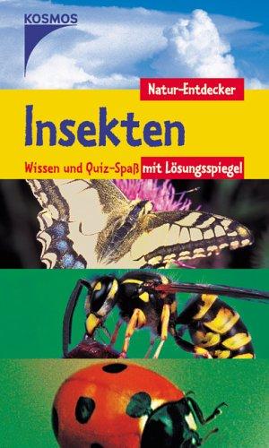 Insekten. Natur-Entdecker: Wissen und Quiz-Spass mit Lösungsspiegel