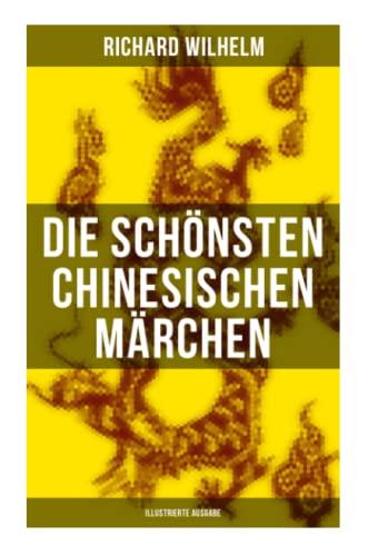 Die schönsten chinesischen Märchen (Illustrierte Ausgabe)