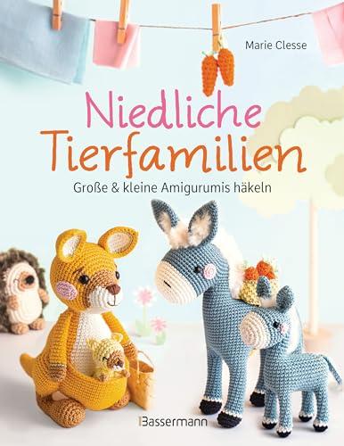 Niedliche Tierfamilien - Große und kleine Amigurumis häkeln: Mit kleiner Häkelschule und detaillierten Projektbeschreibungen