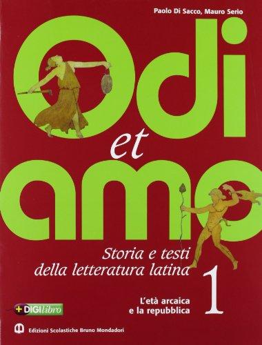 Odi et amo. Per le Scuole superiori (Vol. 1)