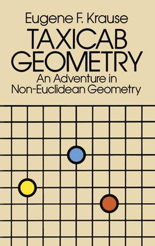 Taxicab Geometry: Adventure in Non-Euclidean Geometry (Dover Books on Mathematics)