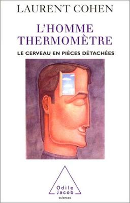 L'homme thermomètre : le cerveau en pièces détachées