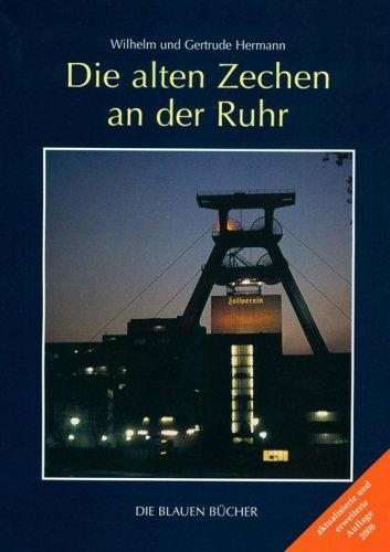 Die alten Zechen an der Ruhr: Vergangenheit und Zukunft einer Schlüsseltechnologie. Mit einem Katalog der "Lebensgeschichten" von 477 Zechen. Mit ... von Udo Haafke: "Zollverein Weltkulturerbe"