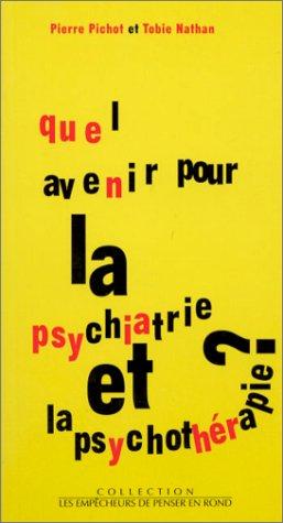 Quel avenir pour la psychiatrie et la psychothérapie ?