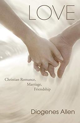 Love: Christian Romance, Marriage, Friendship