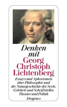 Denken mit Georg Christoph Lichtenberg: Ausgewählt und mit einem Vorwort von Egon Friedell