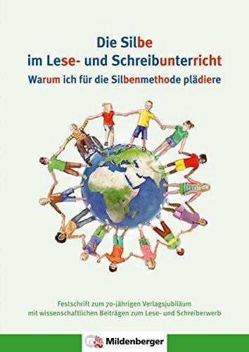 Die Silbe im Lese- und Schreibunterricht: Festschrift zum 70-jährigen Verlagsjubiläum mit wissenschaftlichen Beiträgen zum Lese- und Schreiberwerb