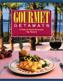 Gourmet Getaways: A Taste of North America's Top Resorts