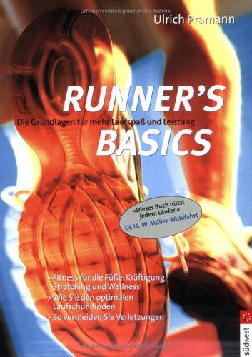 Runner's Basics. Die Grundlagen für mehr Laufspaß und Leistung