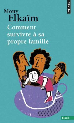 Comment survivre à sa propre famille