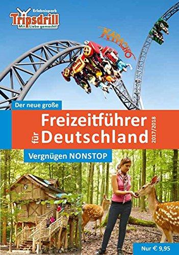 Der neue große Freizeitführer für Deutschland 2017/2018: Zeit für Familie - Spaß für alle