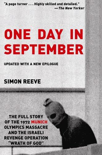 One Day in September: The Full Story of the 1972 Munich Olympics Massacre and the Israeli Revenge Operation "Wrath of God"