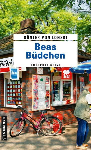 Beas Büdchen: Ruhrpott-Krimi (Büdchenbetreiberin Bea Busch) (Kriminalromane im GMEINER-Verlag)