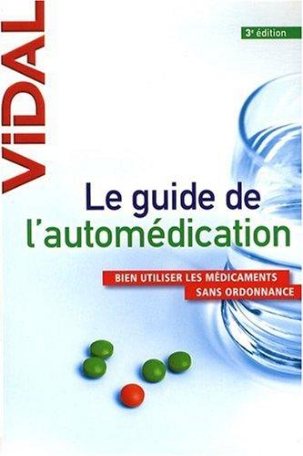 Le guide de l'automédication : bien utiliser les médicaments sans ordonnance