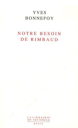 Notre besoin de Rimbaud