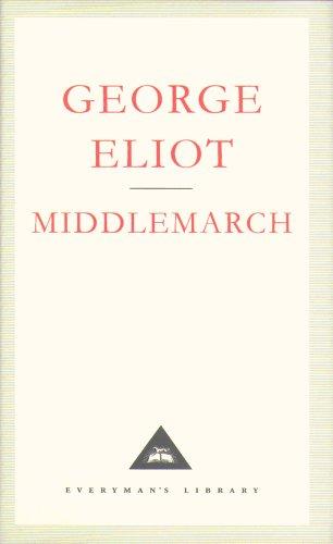 Middlemarch: A Study of Provinicial Life (Everyman's Library Classics)