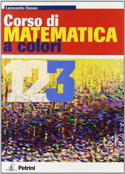 Corso di matematica a colori. Ediz. rossa. Per le Scuole superiori. Con espansione online (Vol. 3)