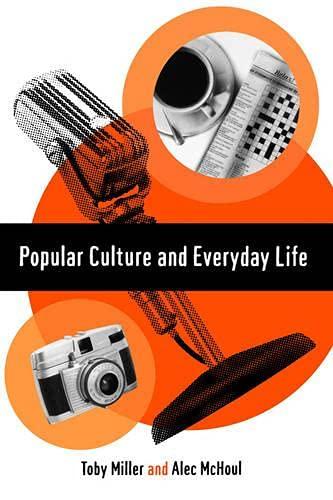 Popular Culture and Everyday Life (Theory, Culture & Society (Paperback))