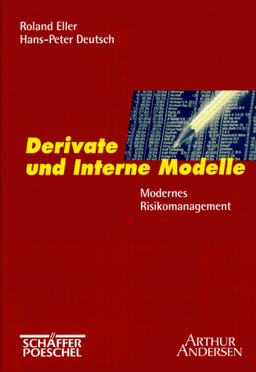 Derivate und Interne Modelle. Modernes Risikomanagement