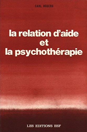 La Relation d'aide et la psychothérapie (Sciences Humaines)