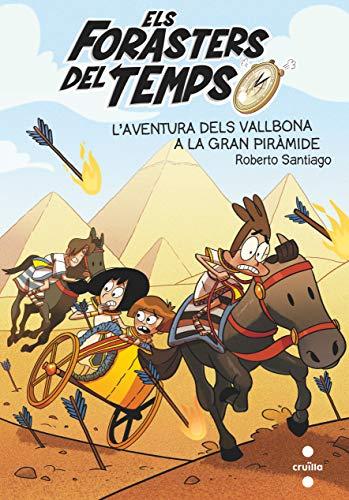 Els Forasters del temps 7: L'aventura dels Vallbona a la Gran Piràmide (Los Forasteros del Tiempo, Band 8)