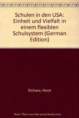 Schulen in den USA: Einheit und Vielfalt in einem flexiblen Schulsystem (Juventa Paperback)