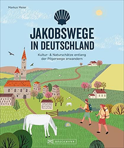 Pilgern: Jakobswege in Deutschland. Kultur- & Naturschätze entlang der Pilgerwege erwandern. 30 Routen durch Deutschland. Mit Tipps zur Planung und Verbindungsmöglichkeiten der einzelnen Wege.