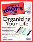 The Complete Idiot's Guide to Organizing Your Life