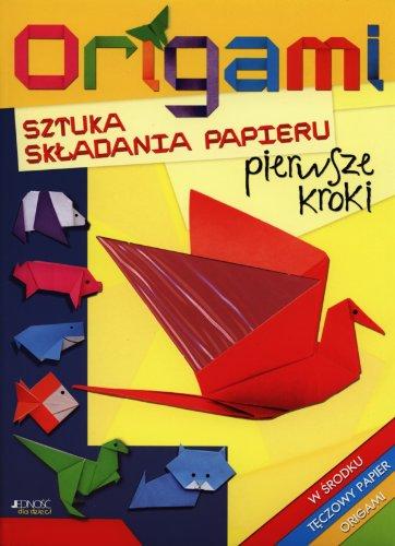 Origami Sztuka skladania papieru: Pierwsze kroki