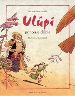 Ulûpi, princesse chipie