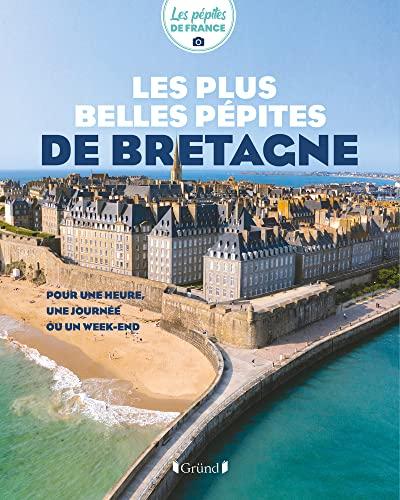 Les plus belles pépites de Bretagne : pour une heure, une journée ou un week-end