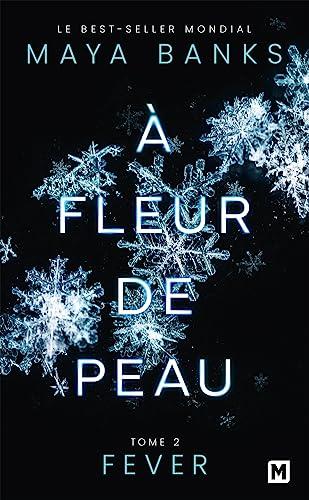 A fleur de peau. Vol. 2. Fever