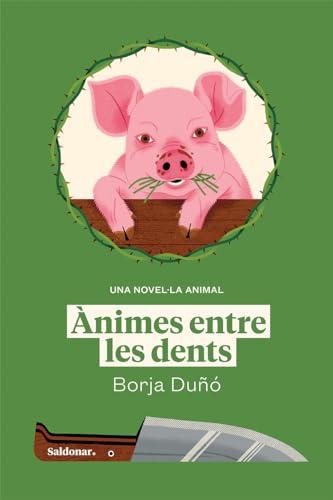 Ànimes entre les dents: Una novel·la animal