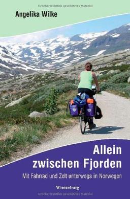 Allein zwischen Fjorden: Mit Fahrrad und Zelt unterwegs in Norwegen