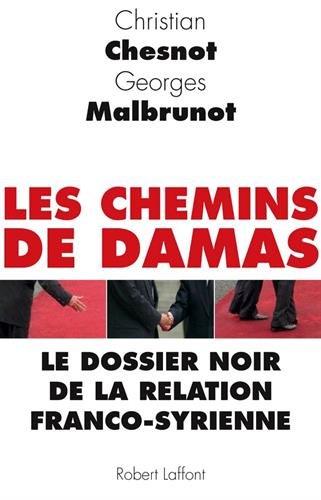 Les chemins de Damas : le dossier noir de la relation franco-syrienne