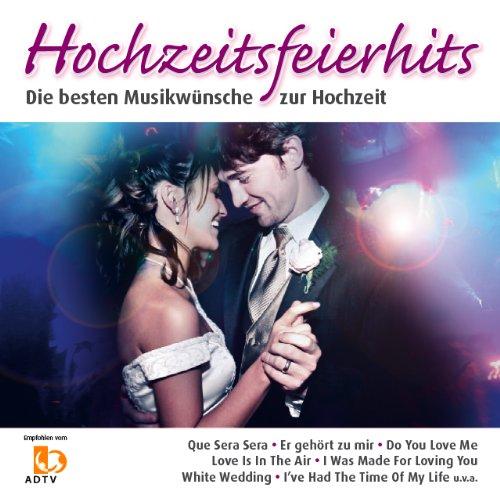 HOCHZEITSFEIERHITS - die besten Partyhits für die Hochzeit (enthält Hochzeitsmarsch und Hochzeitswalzer und + 1 Neuaufnahme)