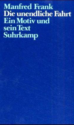 Die unendliche Fahrt : Ein Motiv und sein Text. Erste Ausgabe.