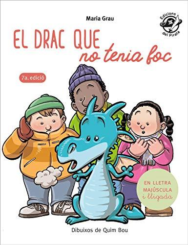 El drac que no tenia foc: En lletra de PAL i lletra lligada: Llibre infantil per aprendre a llegir en català (Plou i Fa Sol (TEXT EN LLETRA DE PAL I LLIGADA), Band 4)